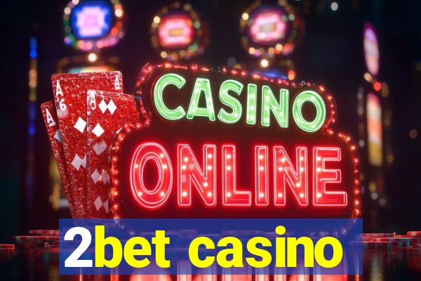 2bet casino